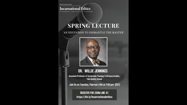 2021 Incarnational Ethics Spring Lecture