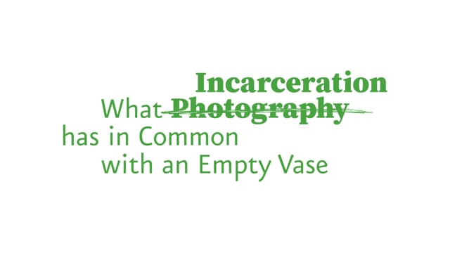 Incarceration - What Photography has in Common with an Empty Vase - Digital Exhibition Trailer