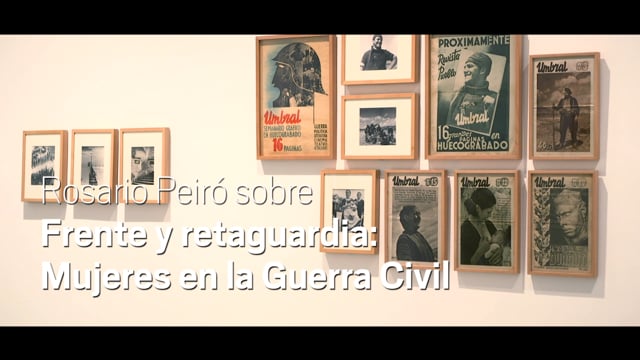 Rosario Peiró sobre Frente y retaguardia - Mujeres en la Guerra Civil