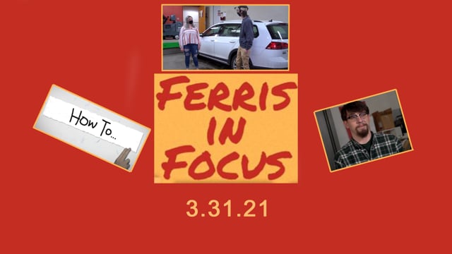 Ferris In Focus 3.31.21