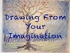 Drawing From Your Imagination - Part 1  - Subscribe to View