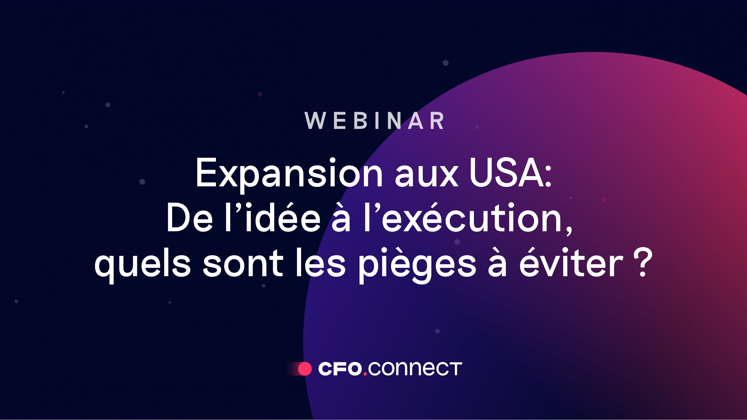 Webinar Expansion aux USA de lidée à lexécution quels sont les