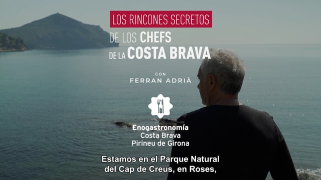 Los rincones secretos de los chefs de la Costa Brava con Ferran Adrià