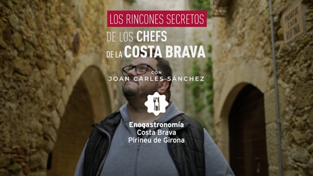 Los rincones secretos de los chefs de la Costa Brava con Joan Carles Sánchez