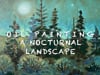 Painting A Nocturnal Landscape  - Subscribe to View