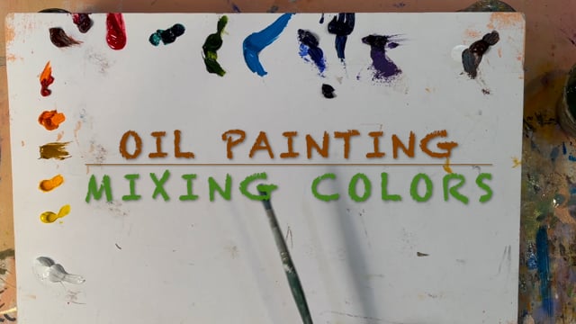Mixing Colors With Oil Paints  - Subscribe to View