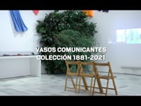 VASOS COMUNICANTES - Colección 1881-2021
