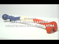 Episodio 5. Los enemigos de la poesía: resistencias en América Latina - VASOS COMUNICANTES. Colección 1881-2021