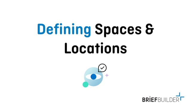 Defining Spaces & Locations