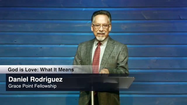 God is Love: What It Means | Daniel Rodriguez
