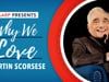 Why We Love Martin Scorsese