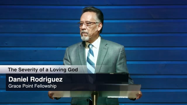 The Severity of a Loving God | Daniel Rodriguez
