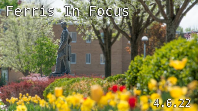 Ferris In Focus 4.6.22
