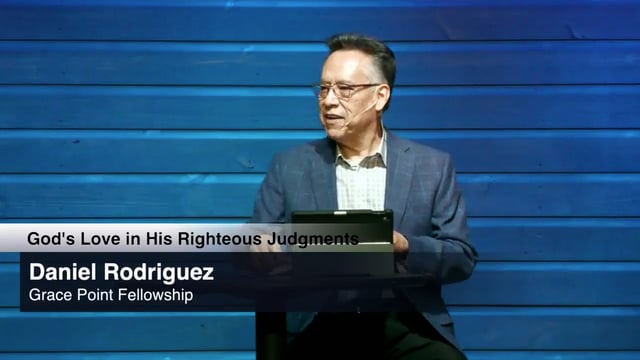 God's Love in His Righteous Judgments | Daniel Rodriguez