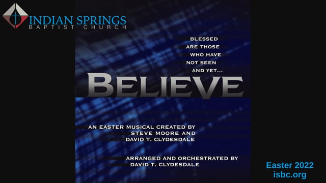 "Believe - An Easter Musical" Sunday, 11:00, April 17, 2022