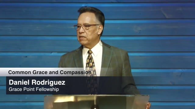Common Grace and Compassion | Daniel Rodriguez
