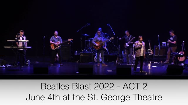 Beatles Blast 2022 - Act 2 at the St. George Theatre