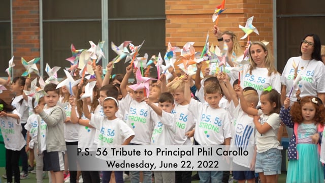 P.S. 56 Tribute to Principal Phil Carollo Wednesday, June 22, 2022