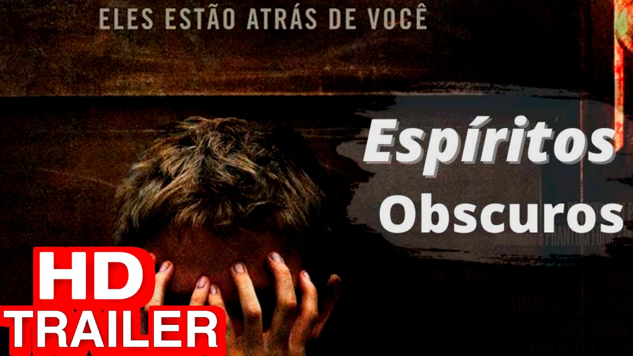 Esp Ritos Obscuros Trailer Do Filme De Drama Terror E