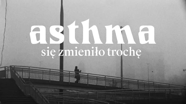 asthma 'się zmieniło trochę' music video by Dawid Misiorny & Tymon Nogalski | Directors and Barbara Kai Kaniewska | DOP