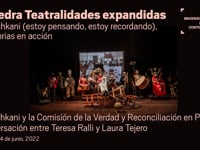 Yuyachkani y la Comisión de la Verdad y Reconciliación en Perú - Conversación entre Teresa Ralli y Laura Tejero