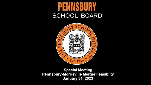 Special Board Meeting Pennsbury-Morrisville Feasibility Study | January 31, 2023
