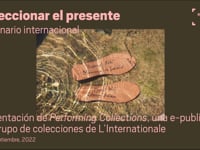 Presentación de "Performing Collections" - una e-publication del grupo de colecciones de L’Internationale