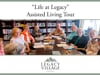 "Life at Legacy" Assisted Living Tour
