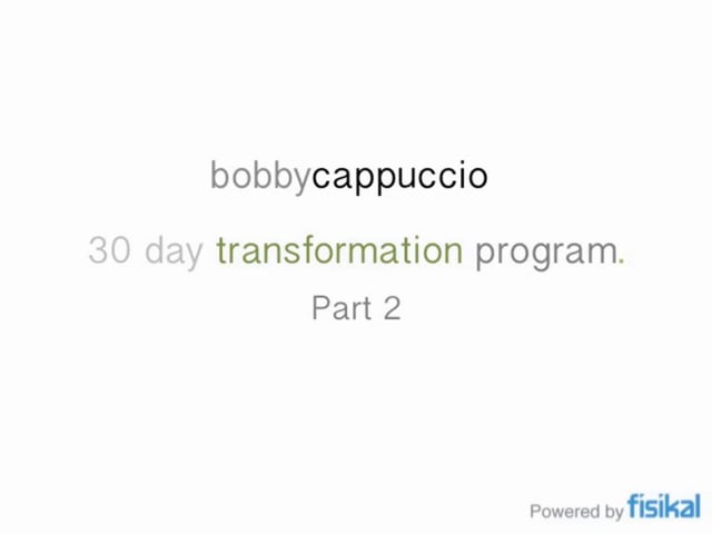 Bobby Cappuccio 30 day program. Podcast part 2