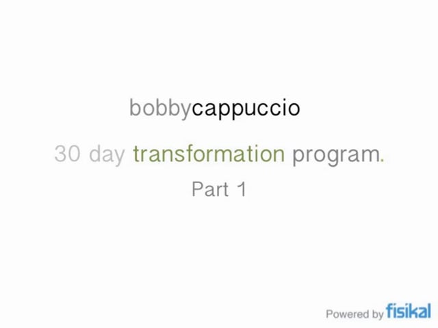 Bobby Cappuccio 30 day program. Podcast part 1