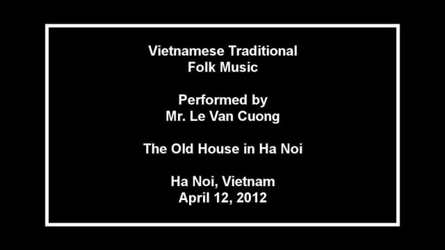 Vietnamese Traditional Folk Music - Mr. Le Van Cuong