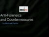 Michael Perklin - Anti-Forensic Techniques and Countermeasures - SecTor 2012
