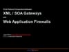 Jason Macy - Differences between SOA - XML Gateway and a Web Application Firewall - SecTor 2012