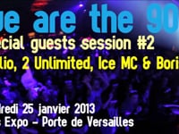 We Are The 90's Special Guests Session #2 - COOLIO + ICE MC + BORIS + 2 UNLIMITED - 25 janvier 2013
