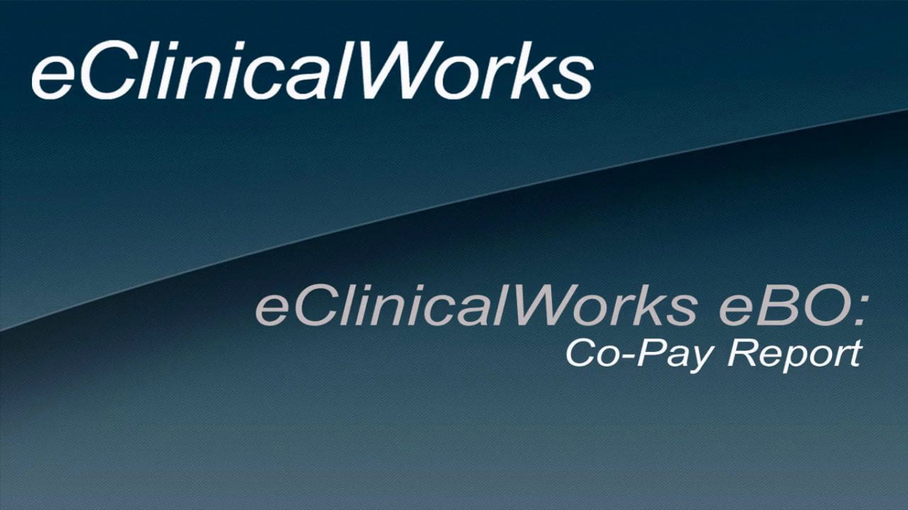 Eclinicalworks Ebo Eclinicalworks Ebo Co Pay Report On Vimeo