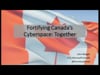 Fortifying Canada's Cyberspace: Together - John Weigelt