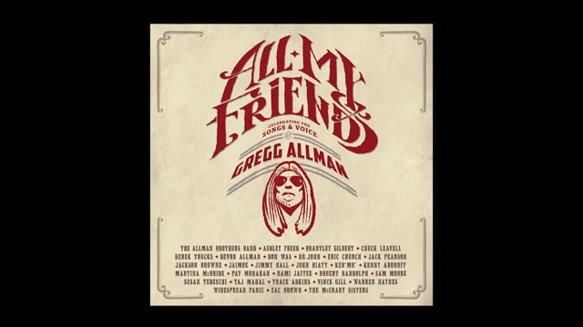 All My Friends: Celebrating The Songs And Voice Of Gregg Allman