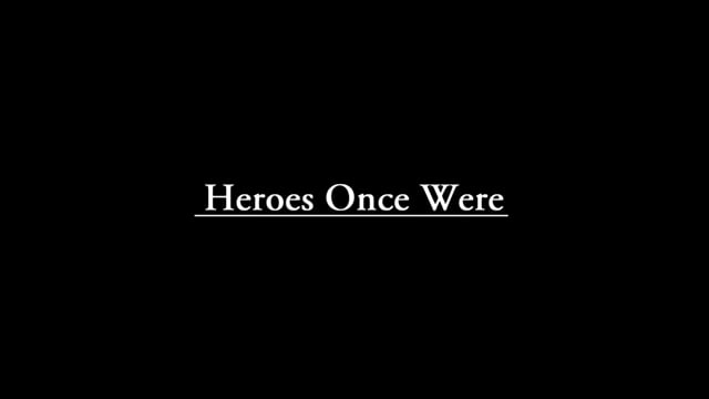Heroes Once Were