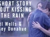 A Short Story About Kissing In The Rain (Featuring Noël Wells)
