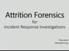 SecTor 2014 - Attrition Forensics, Digital Forensics For When the Going Gets Tough and the Stakes Are High - Troy Larson