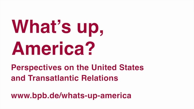 What's up, America? – Perspectives on the United States and Transatlantic Relations