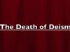THE DEATH OF DEISM