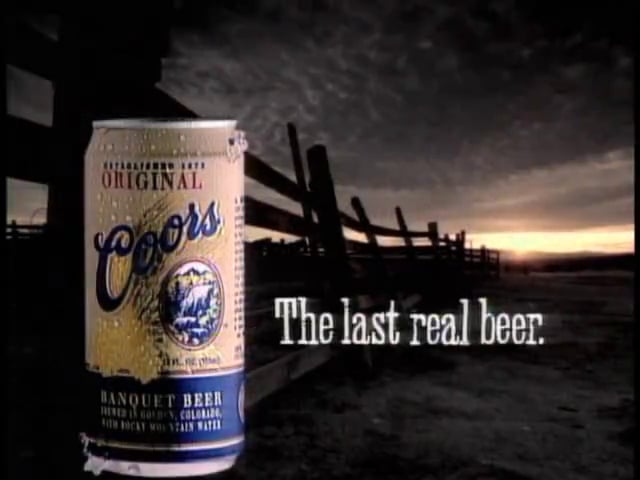 Coors - The Last Real Beer
