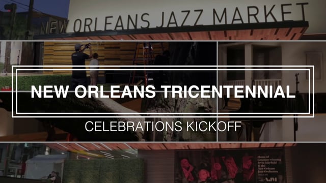 NEW ORLEANS TRICENTENNIAL KICKOFF