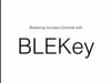 SecTor 2015 - Eric Evenchick & Mark Baseggio - Breaking Access Controls with BLEKey