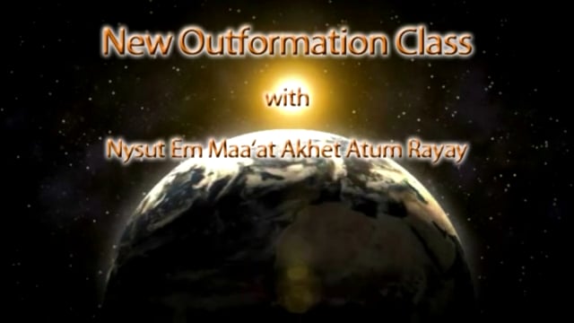New Outformation Class with Nasat': Em Maa'at Akhet Atum Rayay 12-12-15