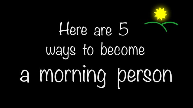 How to Become a Morning Person