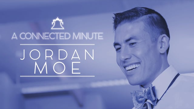 A CONNECTED MINUTE | JORDAN MOE