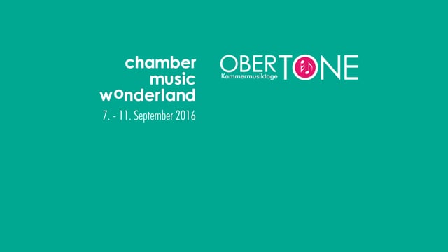 Teaser 2016 - Chamber Music Wonderland - OBERT&Ouml;NE Kammermusiktage