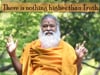 There is nothing higher than truth